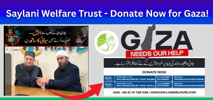 Saylani Welfare Trust - Donate Now for Gaza!